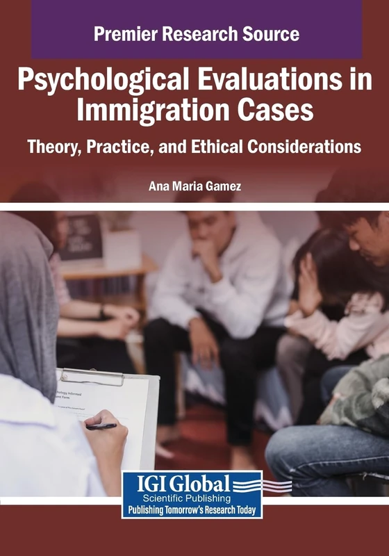 Psychological Evaluations in Immigration Cases: Theory, Practice, and Ethical Considerations
