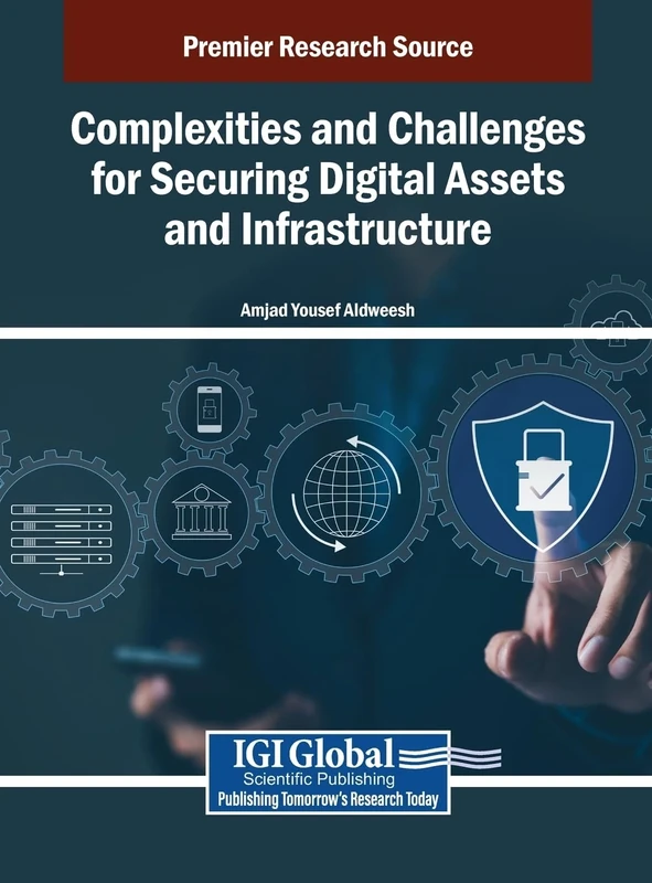 Complexities and Challenges for Securing Digital Assets and Infrastructure