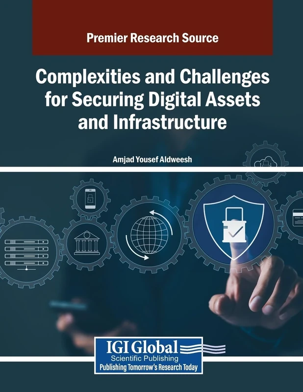 Complexities and Challenges for Securing Digital Assets and Infrastructure