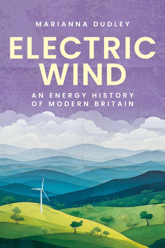 Electric wind: An energy history of modern Britain - Image 1