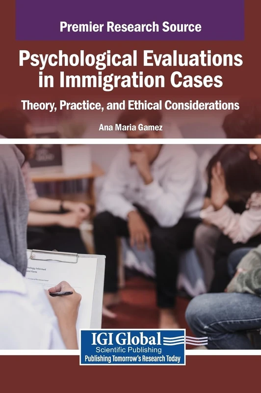 Psychological Evaluations in Immigration Cases: Theory, Practice, and Ethical Considerations