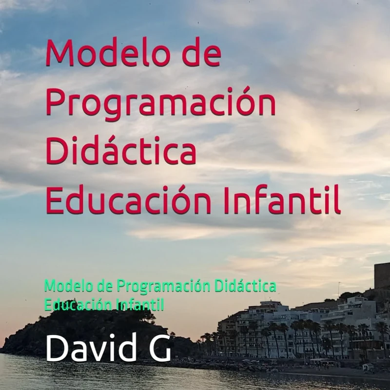 Modelo de Programación Didáctica Educación Infantil: Modelo de Programación Didáctica Educación Infantil
