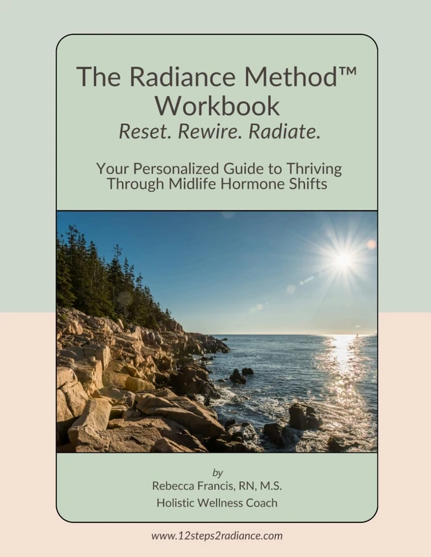 The Radiance Method Workbook: Your Personalized Guide to Thriving Through Midlife Hormone Shifts