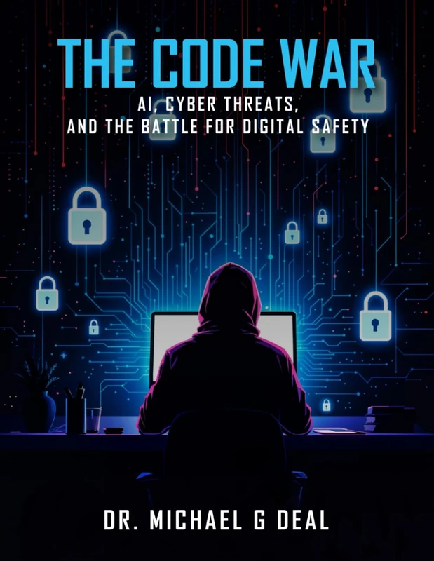 The Code War: AI, Cyber Threats, and the Battle for Digital Safety