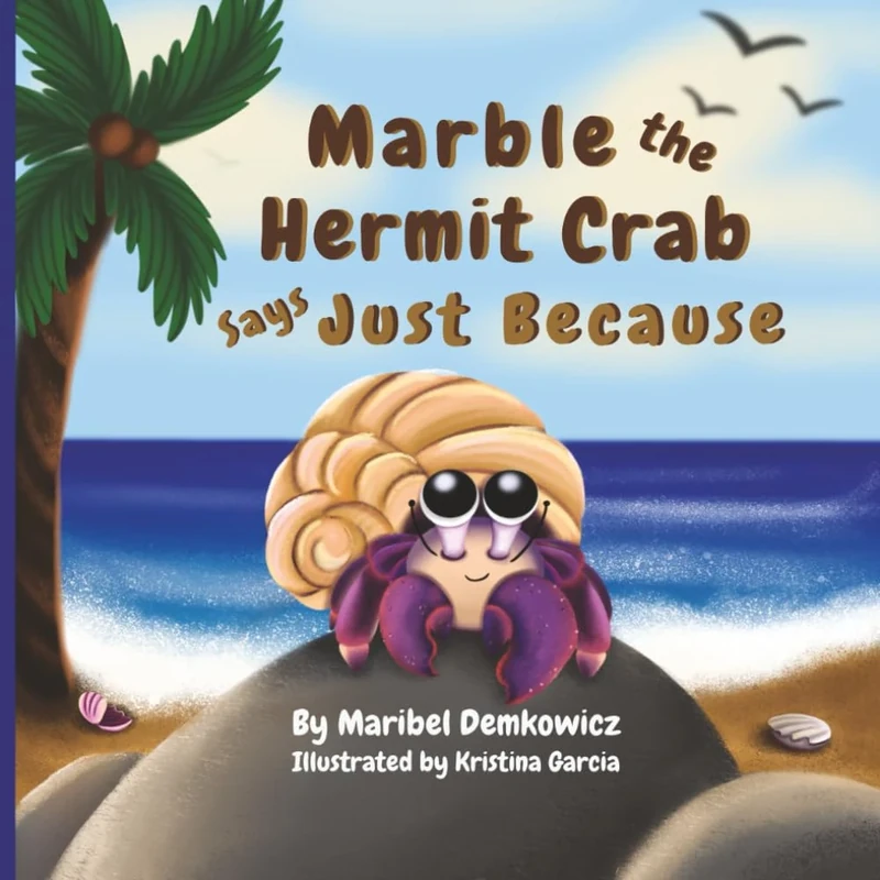 Marble the Hermit Crab: Says Just Because