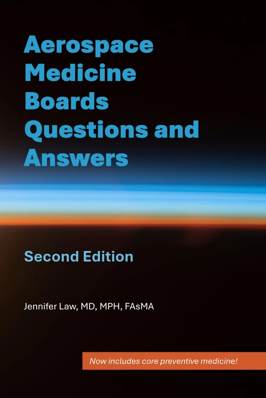 Aerospace Medicine Boards Questions and Answers, Second Edition