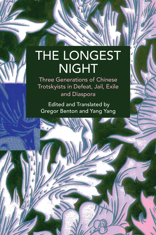 The Longest Night: Three Generations of Chinese Trotskyists in Defeat, Jail, Exile, and Diaspora (Historical Materialism) - Image 1