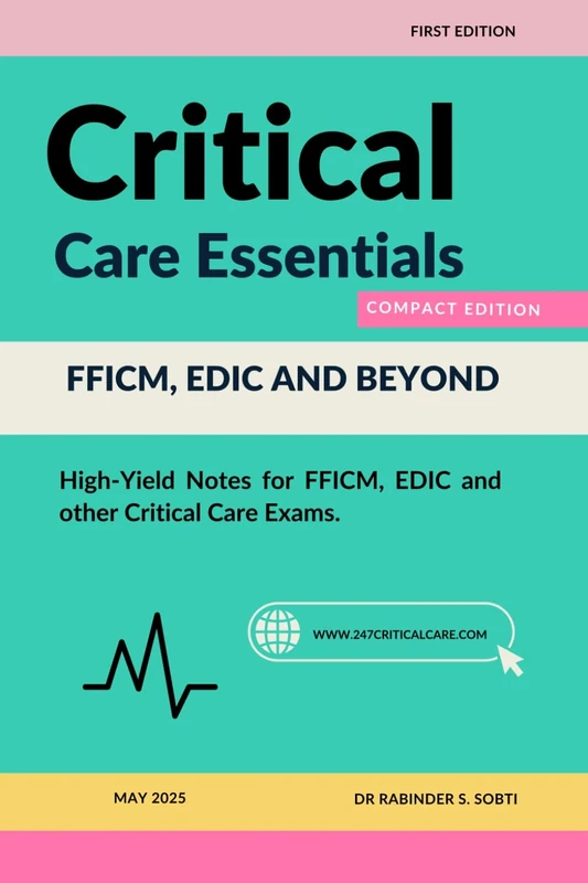 Critical Care Essentials: FFICM, EDIC and Beyond – Compact Edition