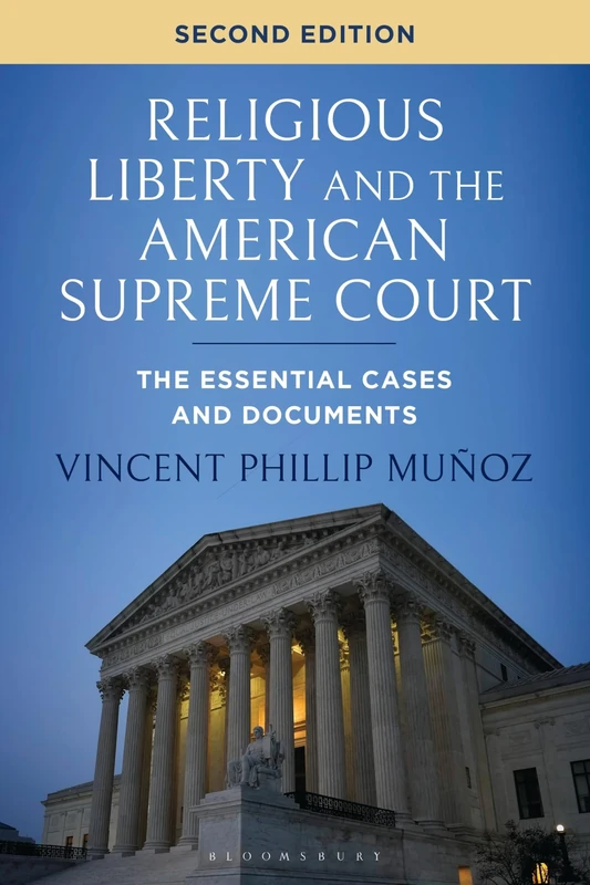 Religious Liberty and the American Supreme Court: The Essential Cases and Documents