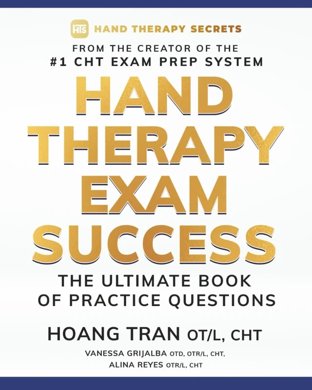 Hand Therapy Exam Success: The Ultimate Practice Question Book: Hand Rehabilitation Book, Practice Questions for CHT Exam