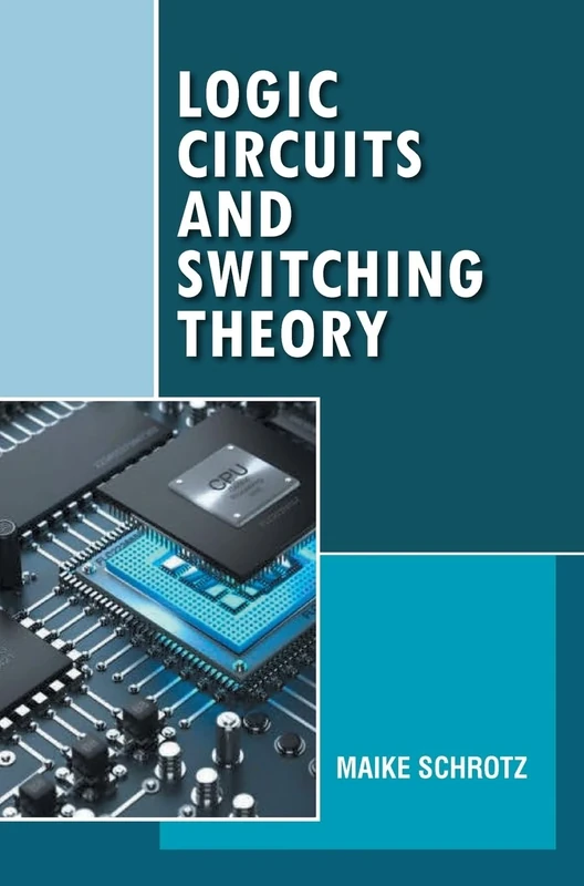 Logic Circuits and Switching Theory