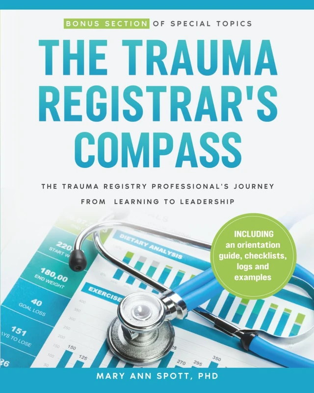 The Trauma Registrar's Compass: The Trauma Registry Professional's Journey from Learning to Leadership