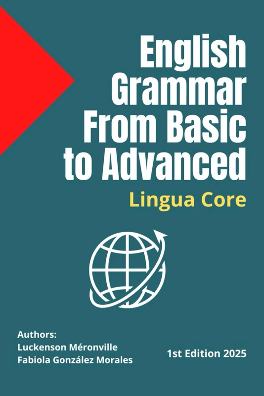 English Grammar from Basic to Advanced: LinguaCore: English Grammar from Basic to Advanced in use for everyone