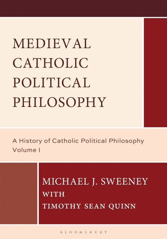 Medieval Catholic Political Philosophy: A History of Catholic Political Philosophy: Volume I: 1