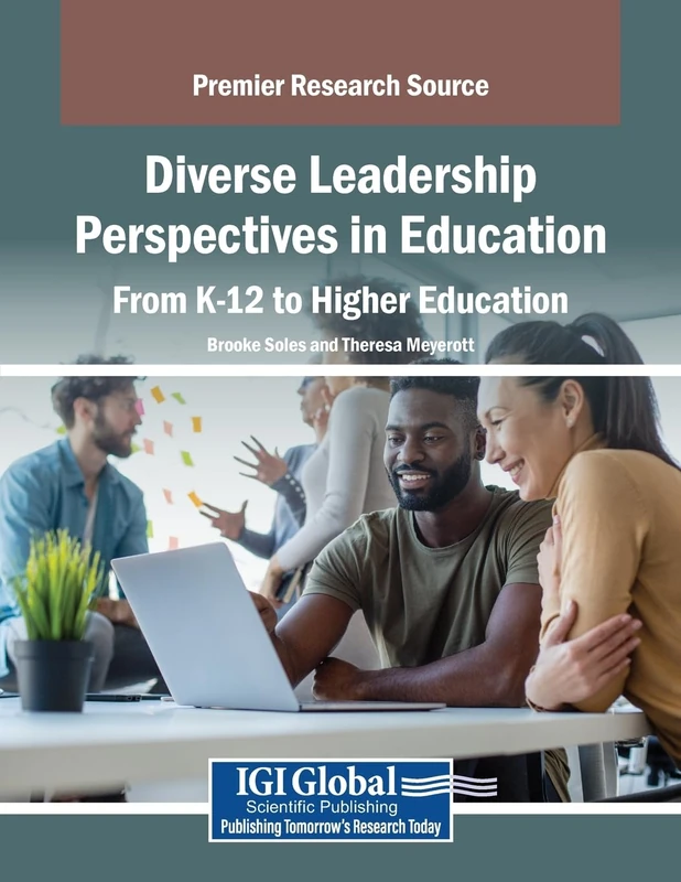 Diverse Leadership Perspectives in Education: From K-12 to Higher Education
