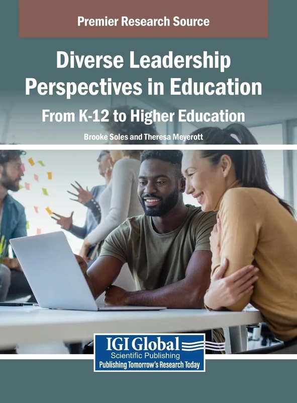 Diverse Leadership Perspectives in Education: From K-12 to Higher Education