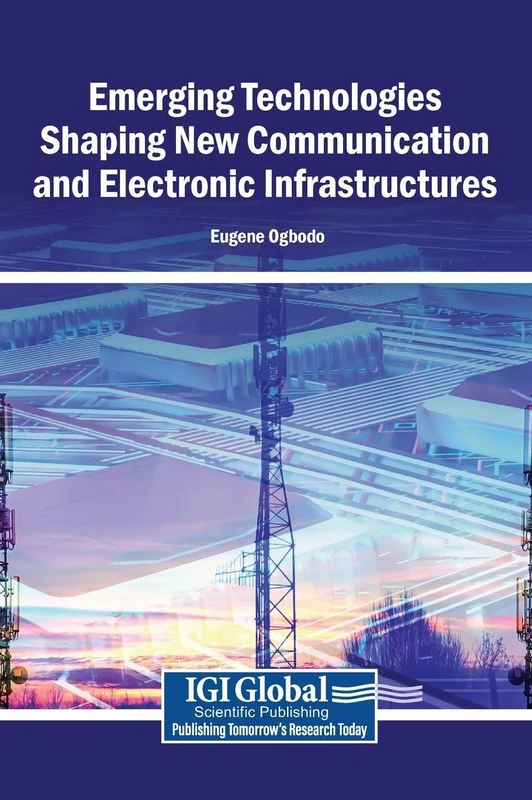 Emerging Technologies Shaping New Communication and Electronic Infrastructures