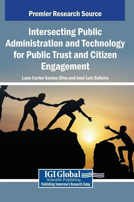 Intersecting Public Administration and Technology for Public Trust and Citizen Engagement