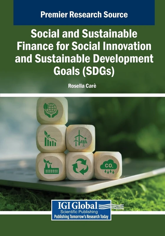 Social and Sustainable Finance for SDGs - Business Science Reference