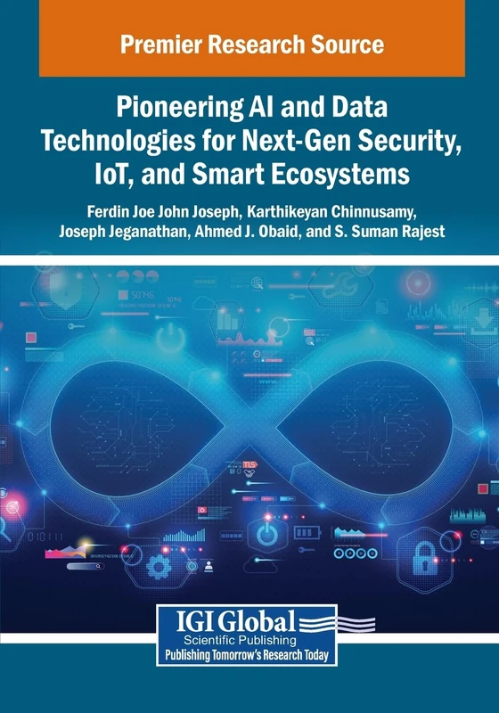 Pioneering AI and Data Technologies for Next-Gen Security, IoT, and Smart Ecosystems