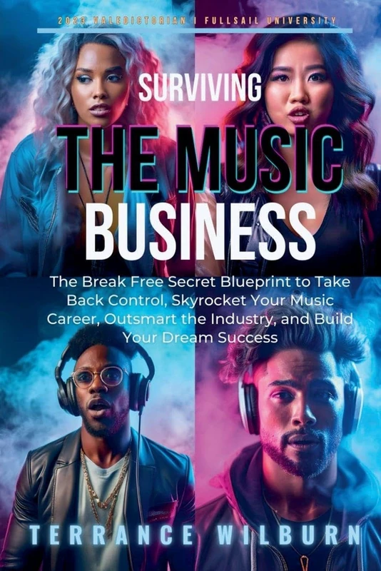 Surviving the Music Busines: The Secret Blueprint (The Musicians Playbook)