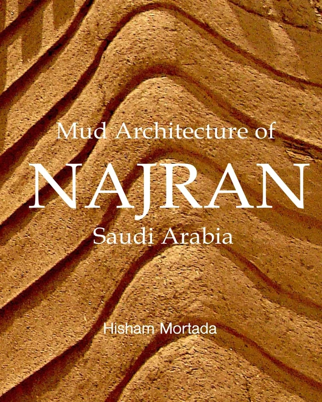 Mud Architecture of Najran, Saudi Arabia