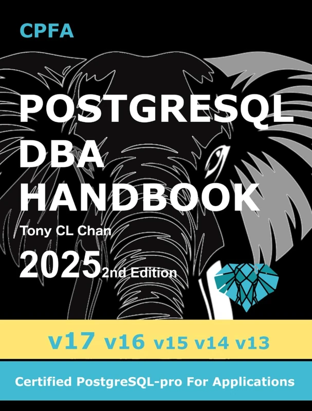 PostgreSQL DBA (v17, v16, v15, v14, v13) - 2025 2nd Edition: Full PostgreSQL Database Administrator's Guide, Secret DBA skills, High Availability, ... OLTP & OLAP Tuning, (GitHub link provided)