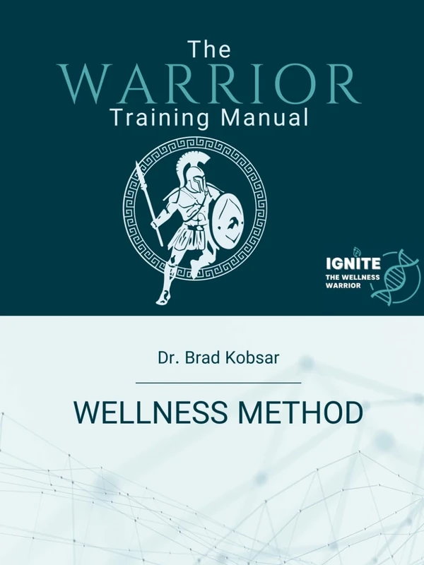 Ignite The Wellness Warrior: Warrior Training Manual
