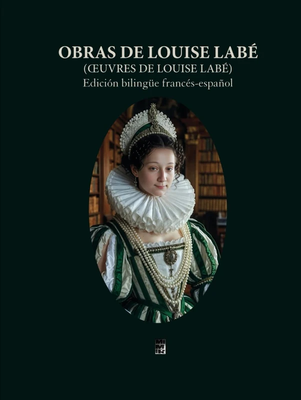 OBRAS COMPLETAS DE LOUISE LABÉ: Edición bilingüe ilustrada francés-español - Image 1