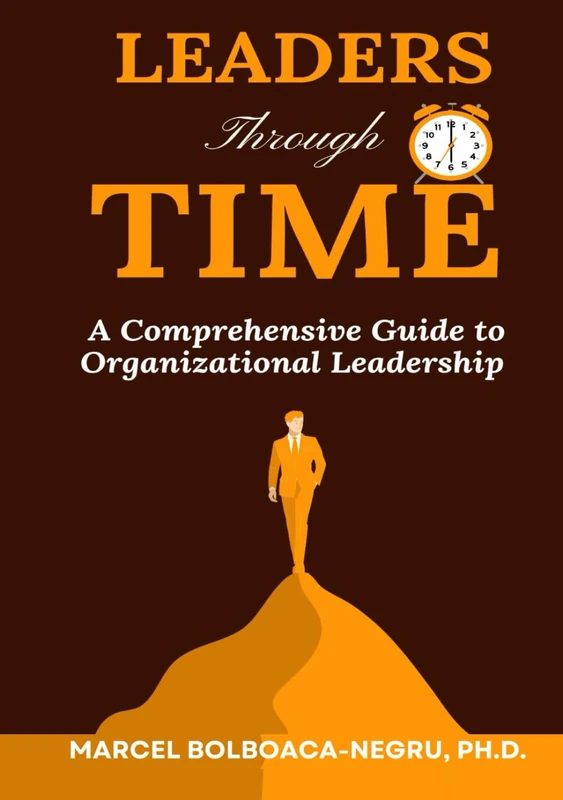 Leaders Through Time: A Comprehensive Guide to Organizational Leadership