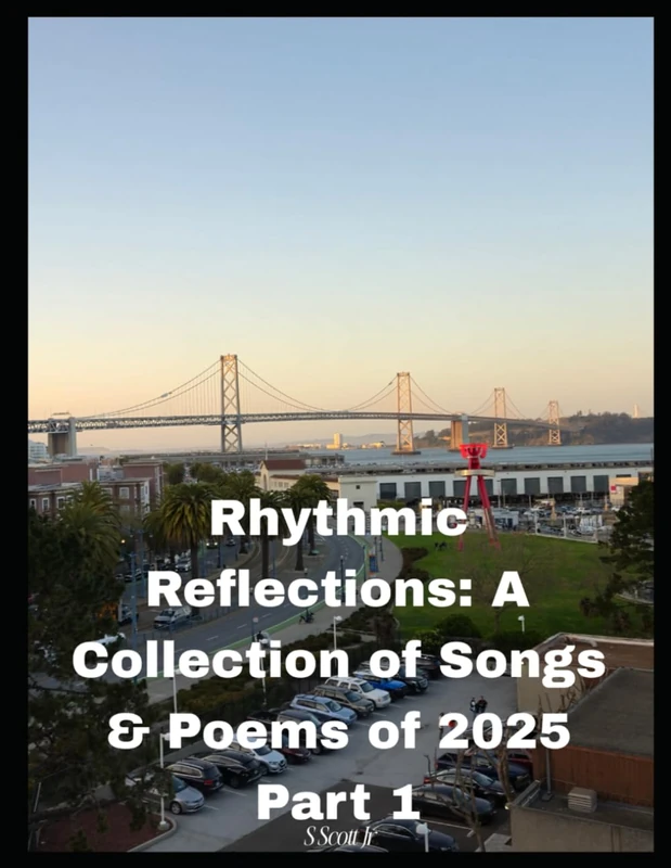 Rhythmic Reflections: Songs and Poems of 2025 Part 1