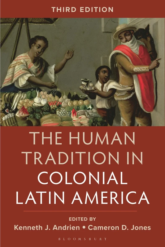 Human Tradition in Colonial Latin America, The (The Human Tradition around the World series)