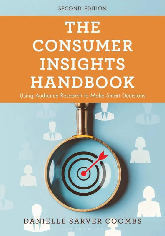 Bloomsbury Academic - The Consumer Insights Handbook Book