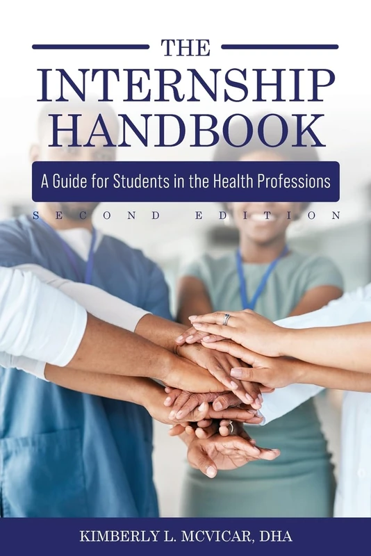 The Internship Handbook: A Guide for Students in the Health Professions