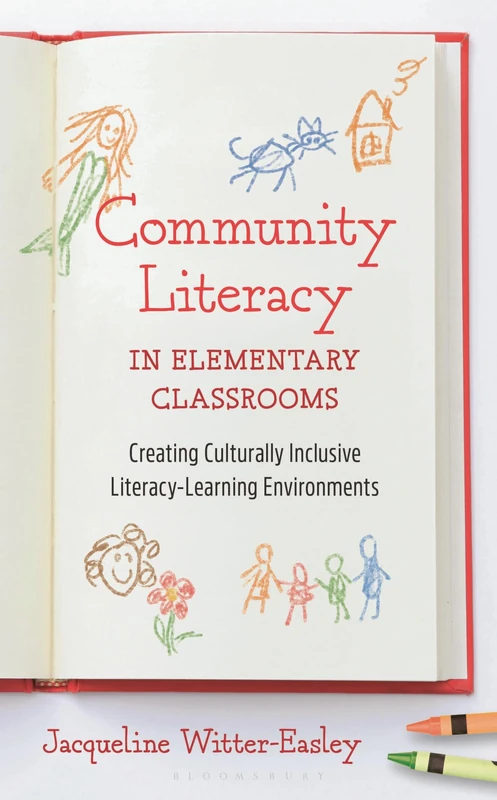 Community Literacy in Elementary Classrooms: Creating Culturally Inclusive Literacy-Learning Environments