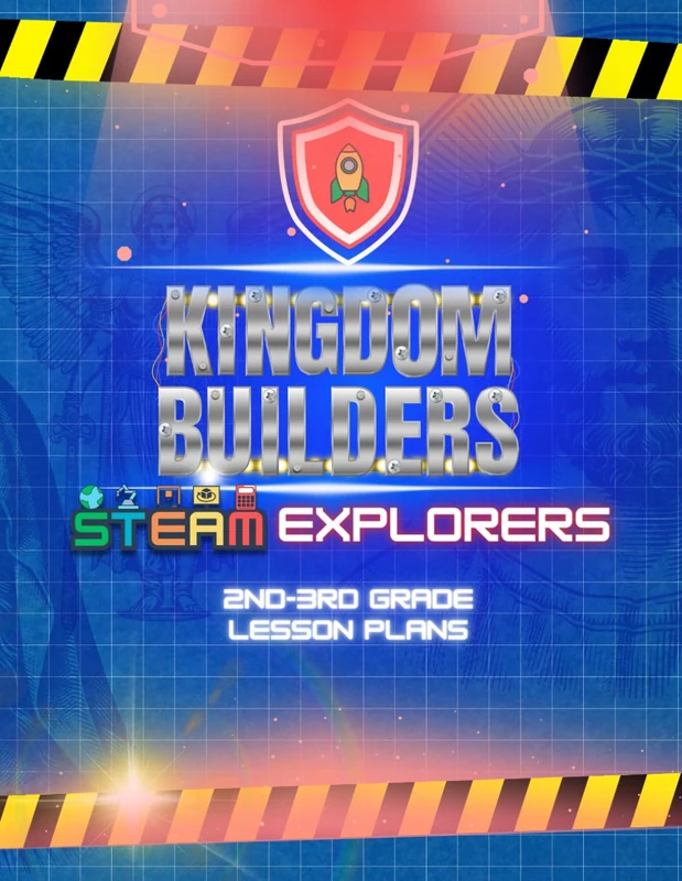 Kingdom Builders STEAM Curriculum: Explorers Lesson Plans For Grades 2-3