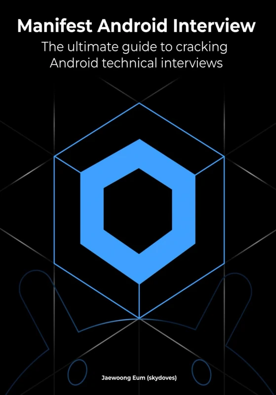 Manifest Android Interview: The ultimate guide to cracking Android technical interviews