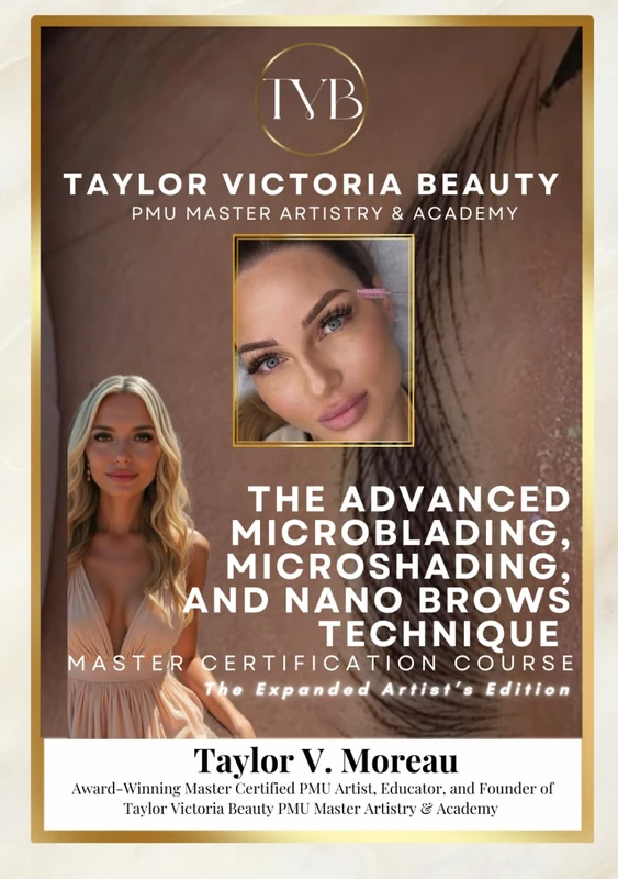 The Advanced Microblading, Microshading, and Nano Technique Master Certification Course: The Expanded Artist's Edition: A Complete Guide to Start or Advance Your Microblading Career