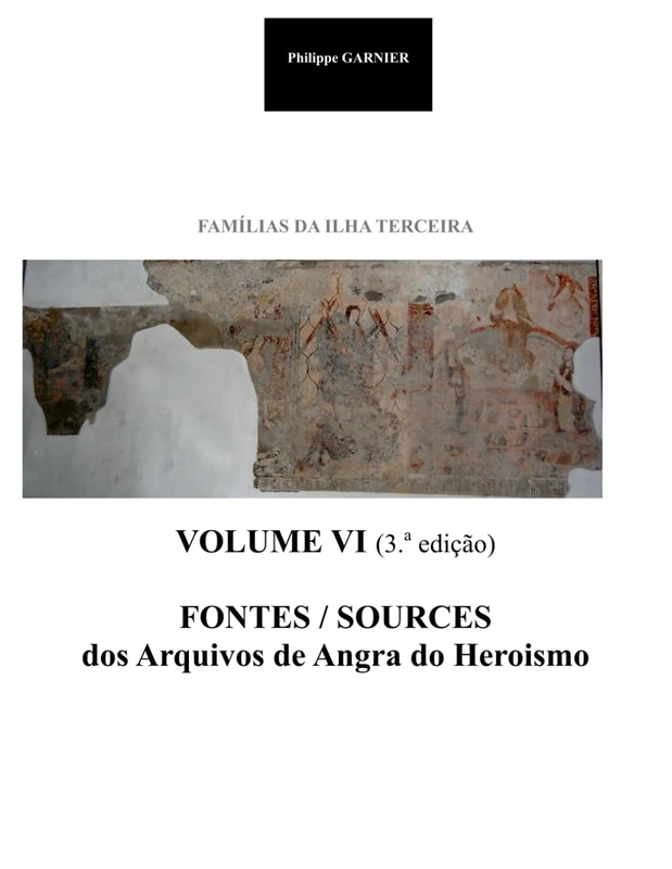 Familias da Ilha Terceira - Vol. VI (3;a edição): Fontes (Familias da Ilha Terceira (3.a edição)) - Image 1