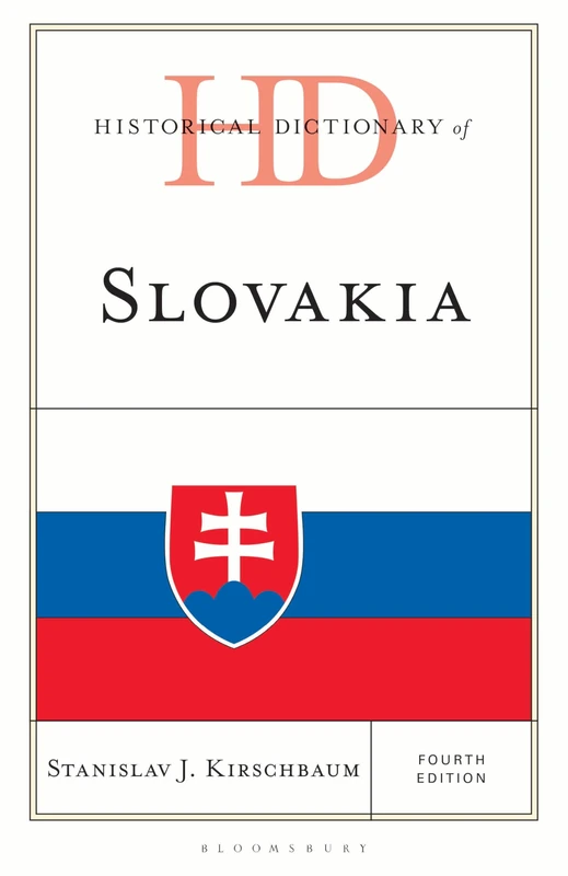 Historical Dictionary of Slovakia (Historical Dictionaries of Europe)