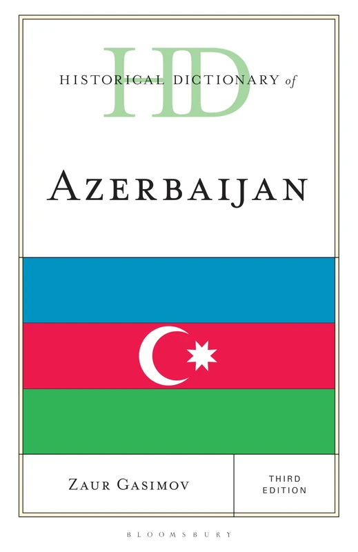 Bloomsbury Academic Historical Dictionary of Azerbaijan