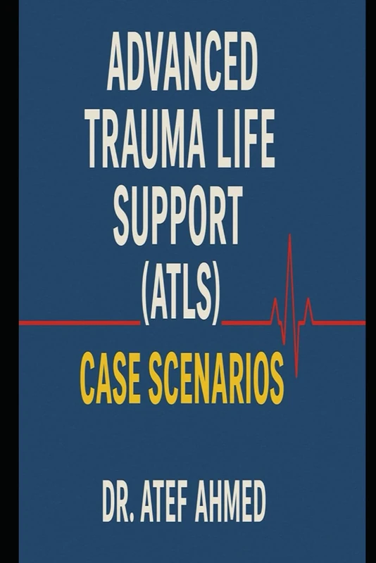Advanced Trauma Life Support (ATLS) Cases Scenarios