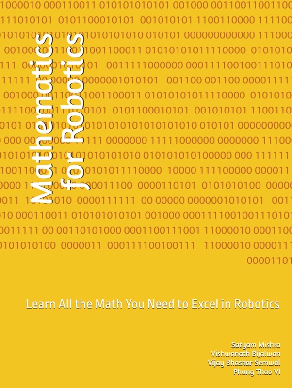 Mathematics for Robotics: Learn All the Math You Need to Excel in Robotics