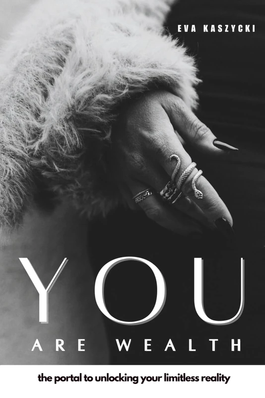 You Are Wealth: A Portal to Your Limitless Reality