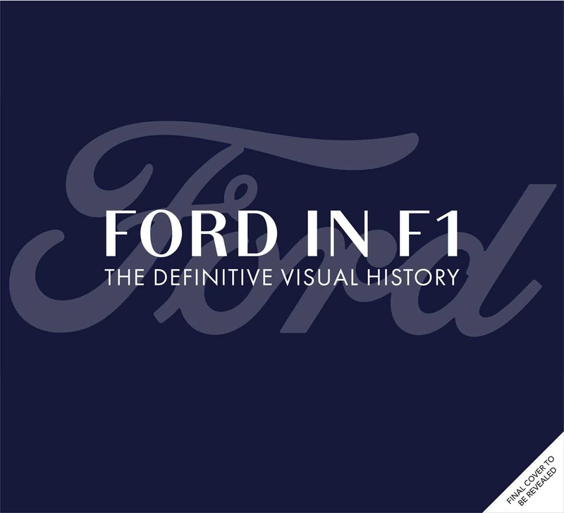 Ford in F1: The Definitive Visual History