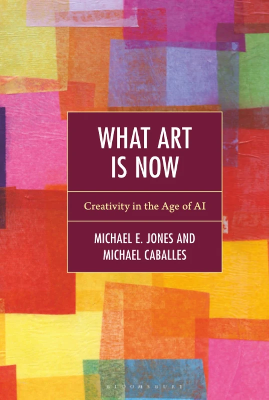 What Art Is Now: Creativity in the Age of AI