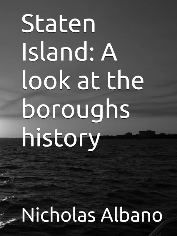Staten Island: A look at the boroughs history - Image 1