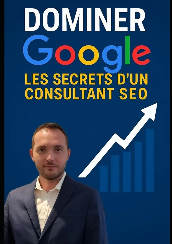 Dominer Google - Les secrets d'un consultant SEO - Image 1