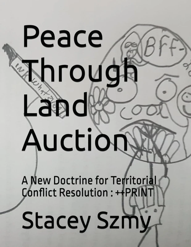 Peace Through Land Auction: A New Doctrine for Territorial Conflict Resolution : ++PRINT (Lite ++print progressive) - Image 1