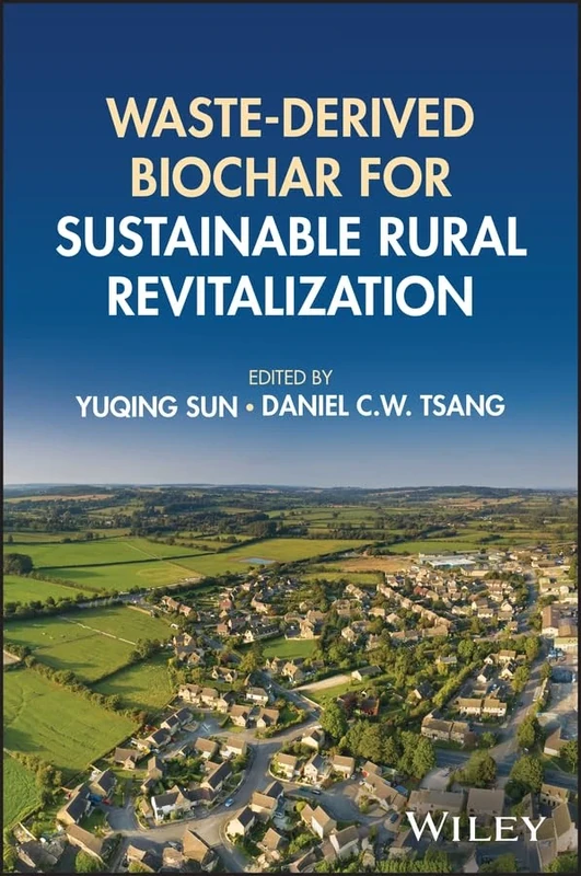 Waste-derived Biochar for Sustainable Rural Revitalization